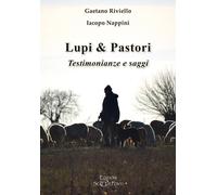 Lupi & pastori. Testimonianze e saggi - [Edizioni Setteponti]