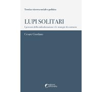 Lupi solitari. I percorsi della radicalizzazione e le strategie di contrasto