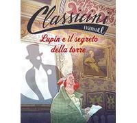 Lupin e il segreto della torre. Classicini. Ediz. illustrata