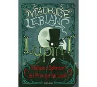 Lupin I°. Malizie e splendori del principe dei ladri: Vol. 1