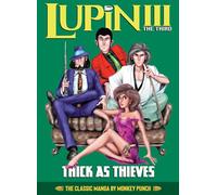Lupin Iii Thick As Thieves: Thick As Thieves; The Classic Manga Collection