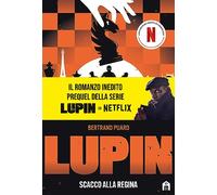 Lupin. Scacco alla regina - Puard Bertrand