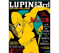 LUPIN THE III ANATOMIA DELL’ANIME - VOLUME MONOGRAFICO