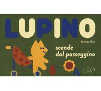 Lupino scende dal passeggino. Ediz. a colori