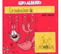 Lupo Alberto. Le massime & le minime dell'amore