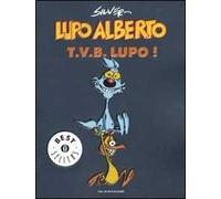 Lupo Alberto. T.v.b. lupo!. Vol. 1