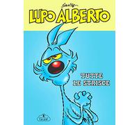 Lupo Alberto. Tutte le strisce