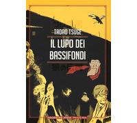 LUPO DEI BASSIFONDI (IL) - Tsuge Tadao - 2020 - Coconino Press