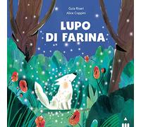 Lupo di farina. Ediz. a colori