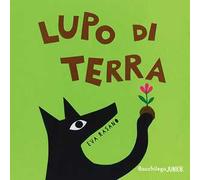 Lupo di terra. Ediz. a colori
