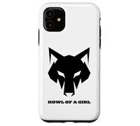 Lupo divertente "Howl of a Girl" per donne o ragazze giochi di parole madri Custodia per iPhone 11