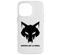 Lupo divertente "Howl of a Girl" per donne o ragazze giochi di parole madri Custodia per iPhone 14 Pro Max