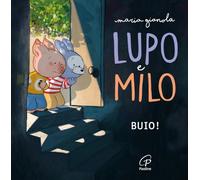 Lupo e Milo. Buio! Ediz. illustrata