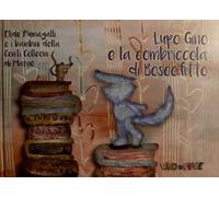 Lupo Gino e la combriccola di Boscofitto. Ediz. illustrata. Con audiolibro