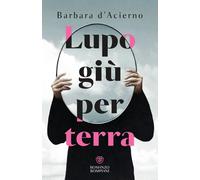 Lupo giù per terra - D'Acierno Barbara