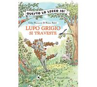 Lupo Grigio si traveste. Ediz. a colori
