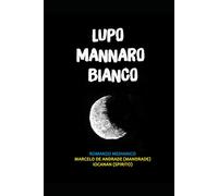 LUPO MANNARO BIANCO: Il figlio della luna