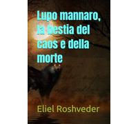 Lupo mannaro, la bestia del caos e della morte: 13