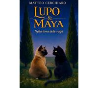 Lupo & Maya: Nella terra delle volpi