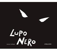 Lupo nero. Ediz. illustrata - Guilloppé Antoine