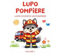 Lupo Pompiere - 1: Lupo diventa un pompiere