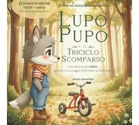 Lupo Pupo e il triciclo scomparso: Una storia sulla rabbia, gli errori e l’importanza di fermarsi un momento
