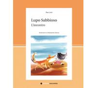 Lupo Sabbioso. L'incontro. Ediz. a colori - Lind Asa