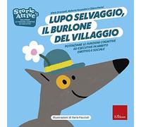 Lupo selvaggio, il burlone del villaggio. Potenziare le funzioni cognitive ed esecutive in ambito emotivo e sociale