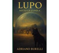 LUPO: SOTTO LA CUPOLA