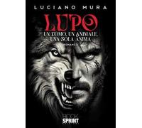 Lupo. Un uomo, un animale, una sola anima