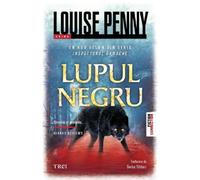Lupul negru - Louise Penny, Editie in limba romana