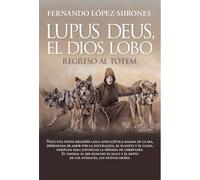 Lupus deus, el dios Lobo: Regreso al tótem