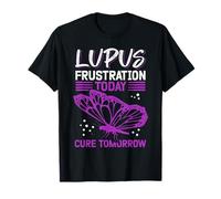 Lupus Frustration Today Cure Tomorrow Lupus Warrior Maglietta