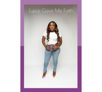 LUPUS GAVE ME FAITH