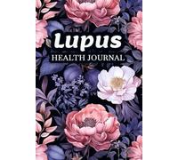 Lupus Health Journal: Monitor your Flare-ups, Symptoms, Lifestyle Factors and Prognosis