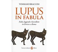 Lupus in fabula. Fiabe, leggende e barzellette in Grecia e a Roma
