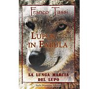 Lupus in fabula. La lunga marcia del lupo