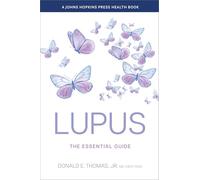 Lupus: The Essential Guide (A Johns Hopkins Press Health Book)