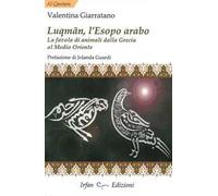 Luqman, l'Esopo arabo. La favola di animali dalla Grecia al Medio Oriente