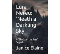 Lura Nereu: 'Neath a Darkling Sky: A "Ghosts of the Past" Sequel