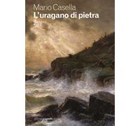 L'uragano di pietra - Casella Mario