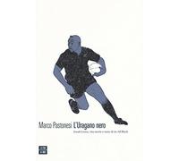 L' uragano nero. Jonah Lomu, vita morte e mete di un All Black
