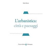 L'urbanistica: città e paesaggi