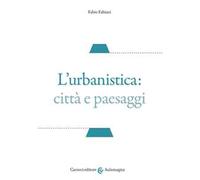 L'urbanistica: città e paesaggi