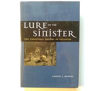 Lure of the Sinister: The Unnatural History of Satanism by Gareth J. Medway