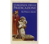 L'urgenza della predicazione. San Francesco diacono