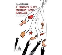 L' urgenza di un moderatismo radicale. Emanciparsi senza dilaniarsi