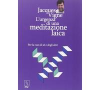 L'urgenza di una meditazione laica. Per la cura di sé e degli altri