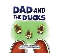 Luriela Clemente Carmen Masterson Dad and the Ducks (Tascabile)