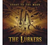 Lurkers - Shoot To The Moon
